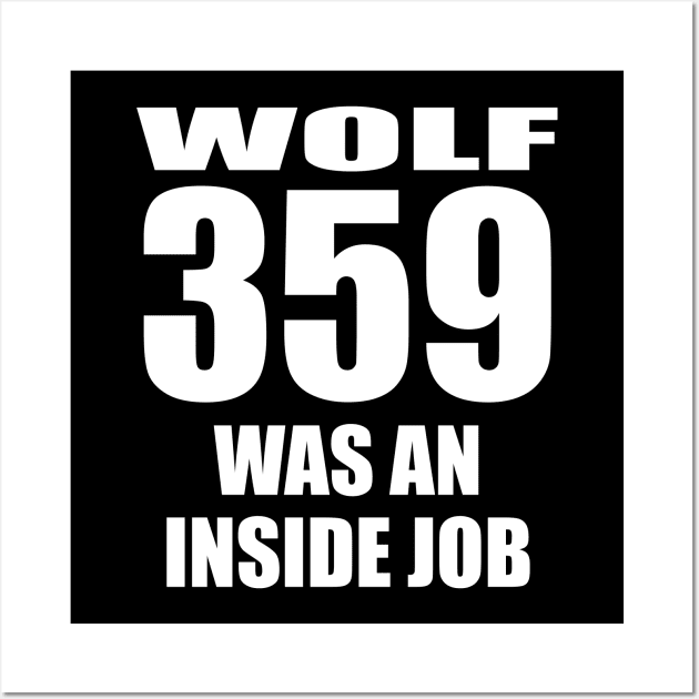 Wolf 359 Was An Inside Job (Blake Undying) Wall Art by Blake Undying